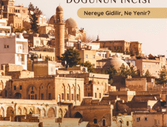 Doğunun İncisi Mardin Gezi Rehberi