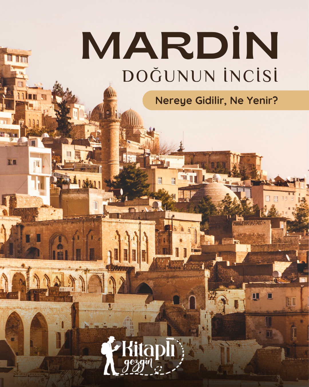 Doğunun İncisi Mardin Gezi Rehberi
